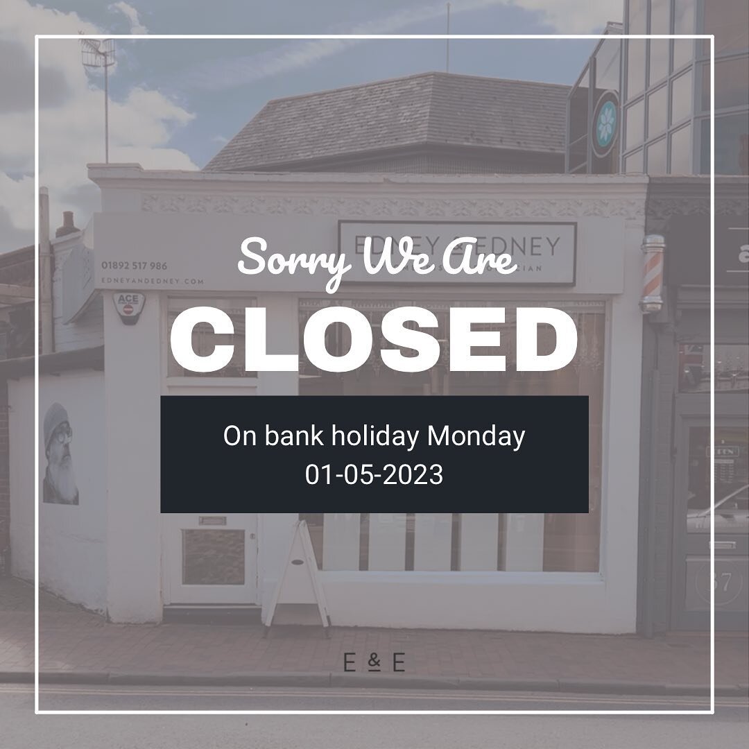 Edney &amp; Edney will be closed on Monday 1st May for the bank holiday. Enjoy the long weekend!