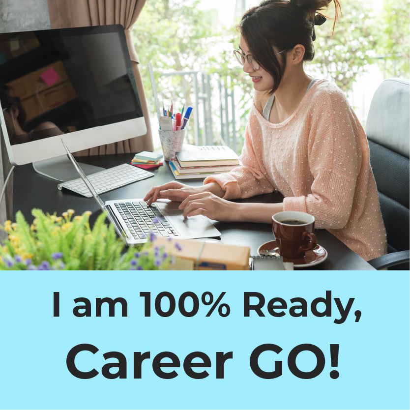 I am 100% Ready, Career GO!