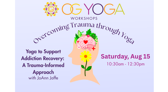 Workshop: Yoga to Support Addiction Recovery: A Trauma-Informed Approach