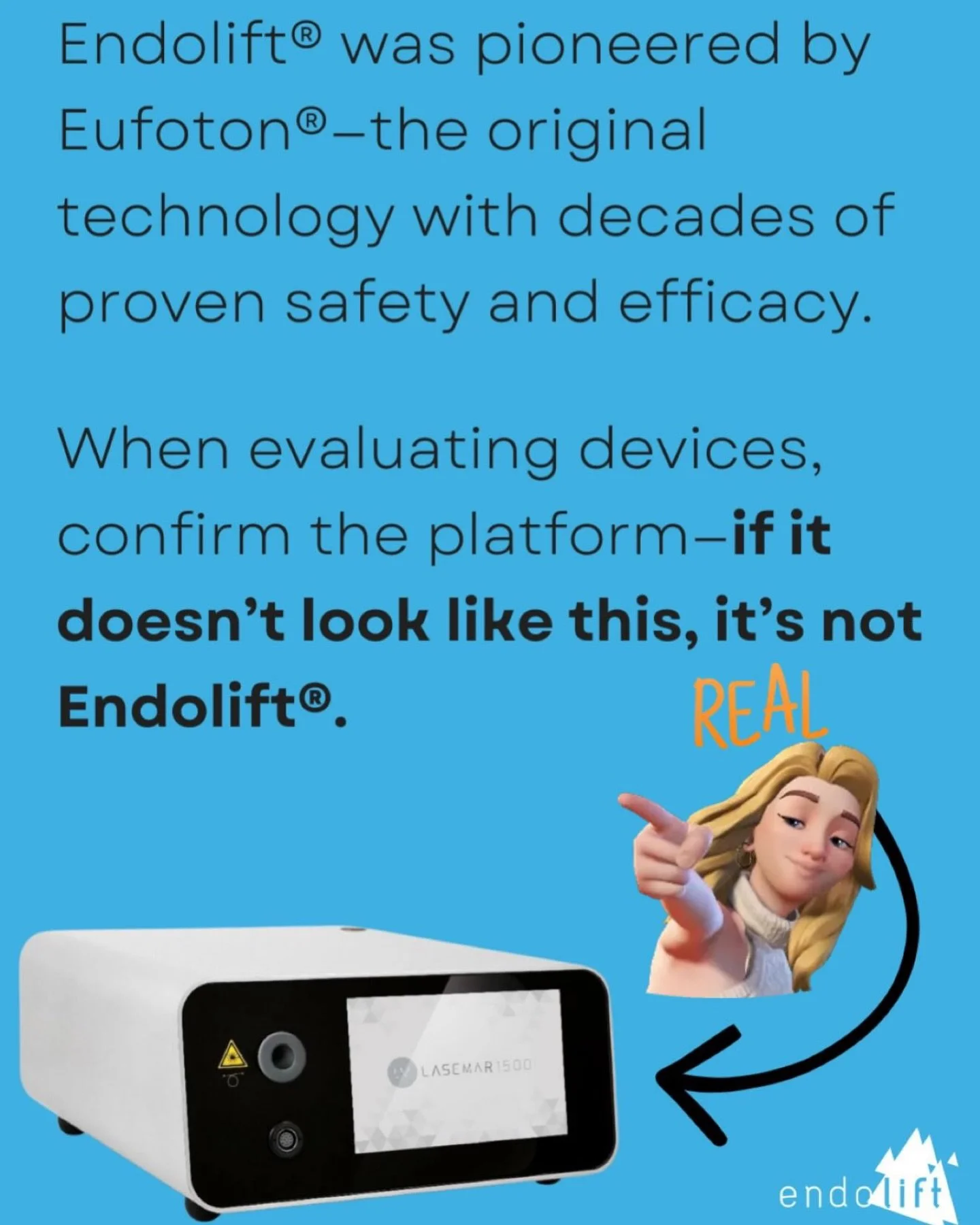 Authentic EndoLift&reg; matters

EndoLift&reg; was pioneered by Eufoton&reg;, the original laser technology behind this platform.
When researching treatments, always confirm the device and the provider&rsquo;s certification.

If it doesn&rsquo;t look