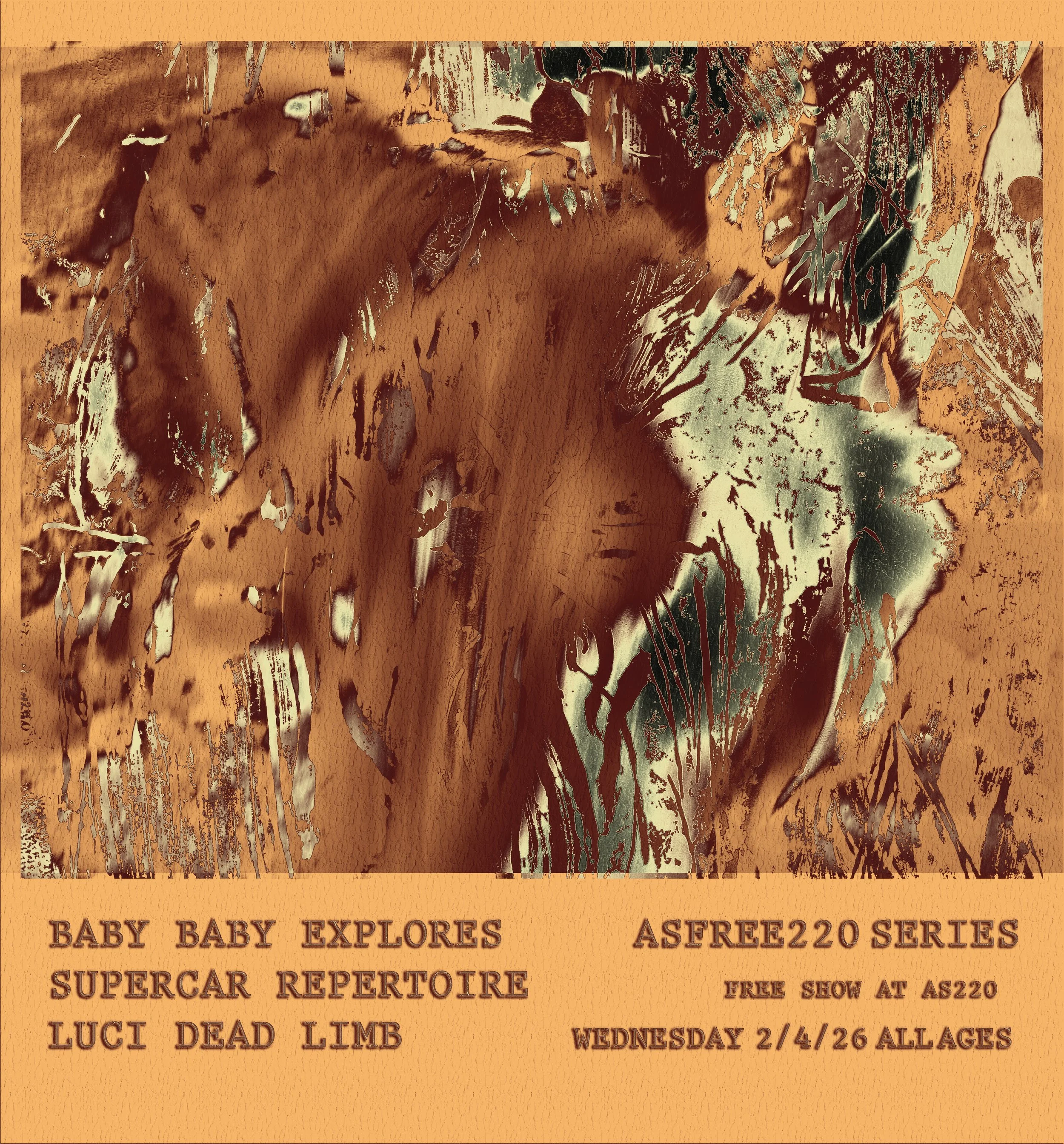 FREE SHOW - Baby Baby Explores + Luci Dead Limb + Supercar Repertoire