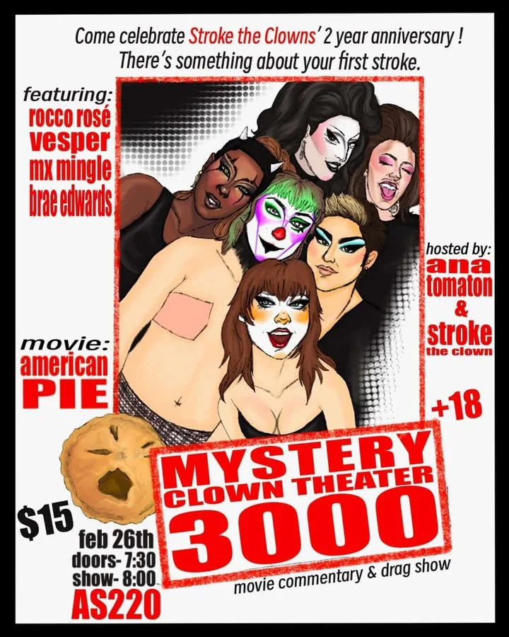 Mystery Clown Theater 3000 presents: Strokes the Clown's 2 year Anniversary