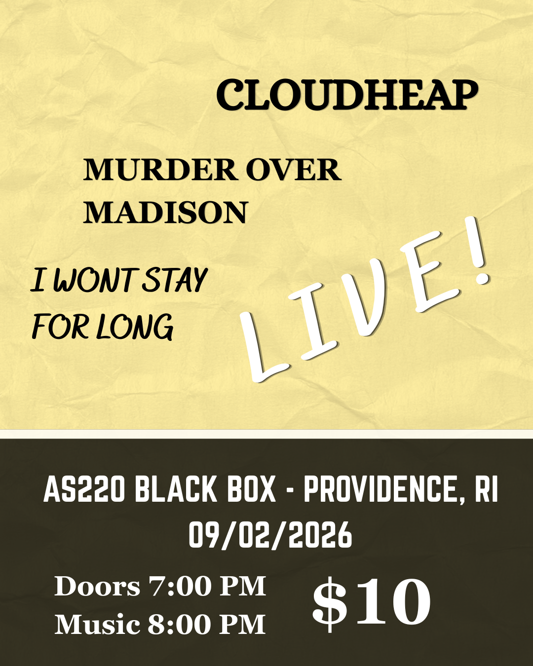 Cloudheap + Murder Over Madison + I Won't Stay For Long