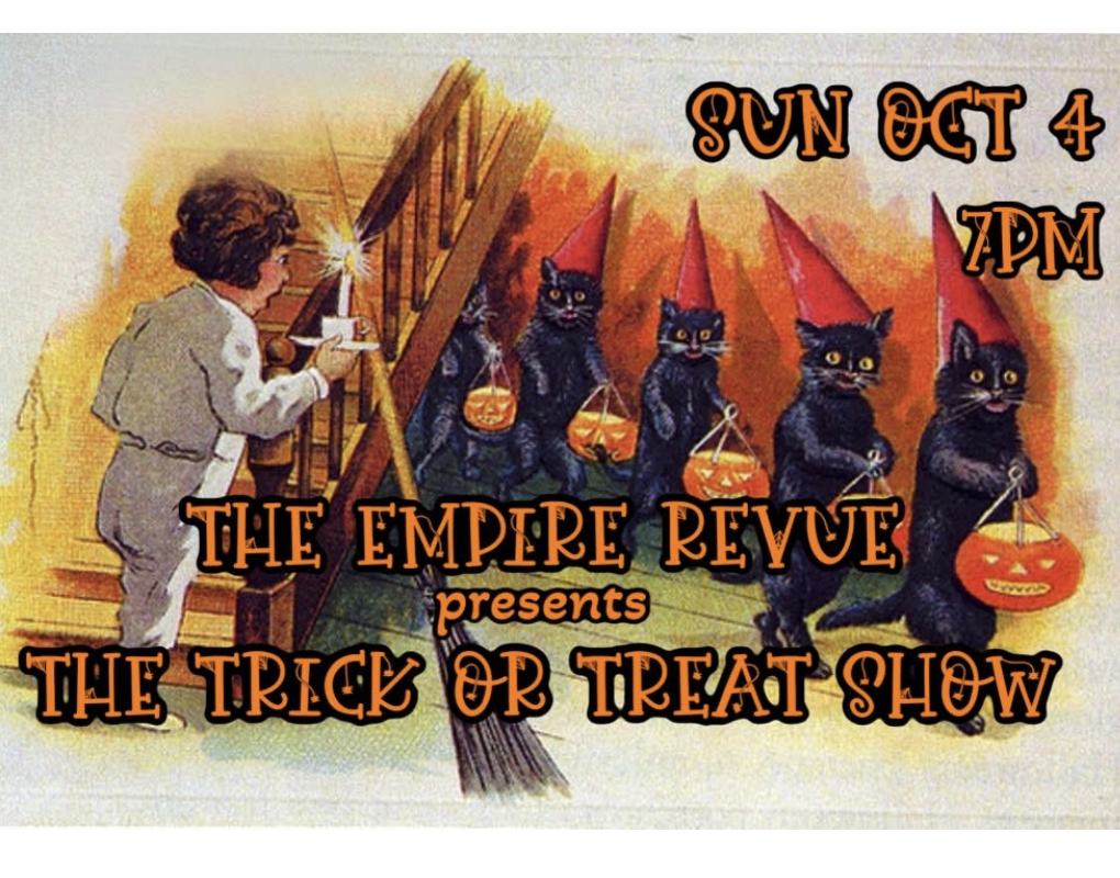The Empire Revue presents: The Trick or Treat Show!