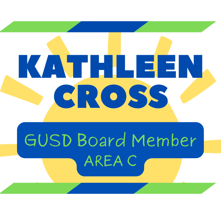 Kathleen Cross- GUSD School Board Member, Area C