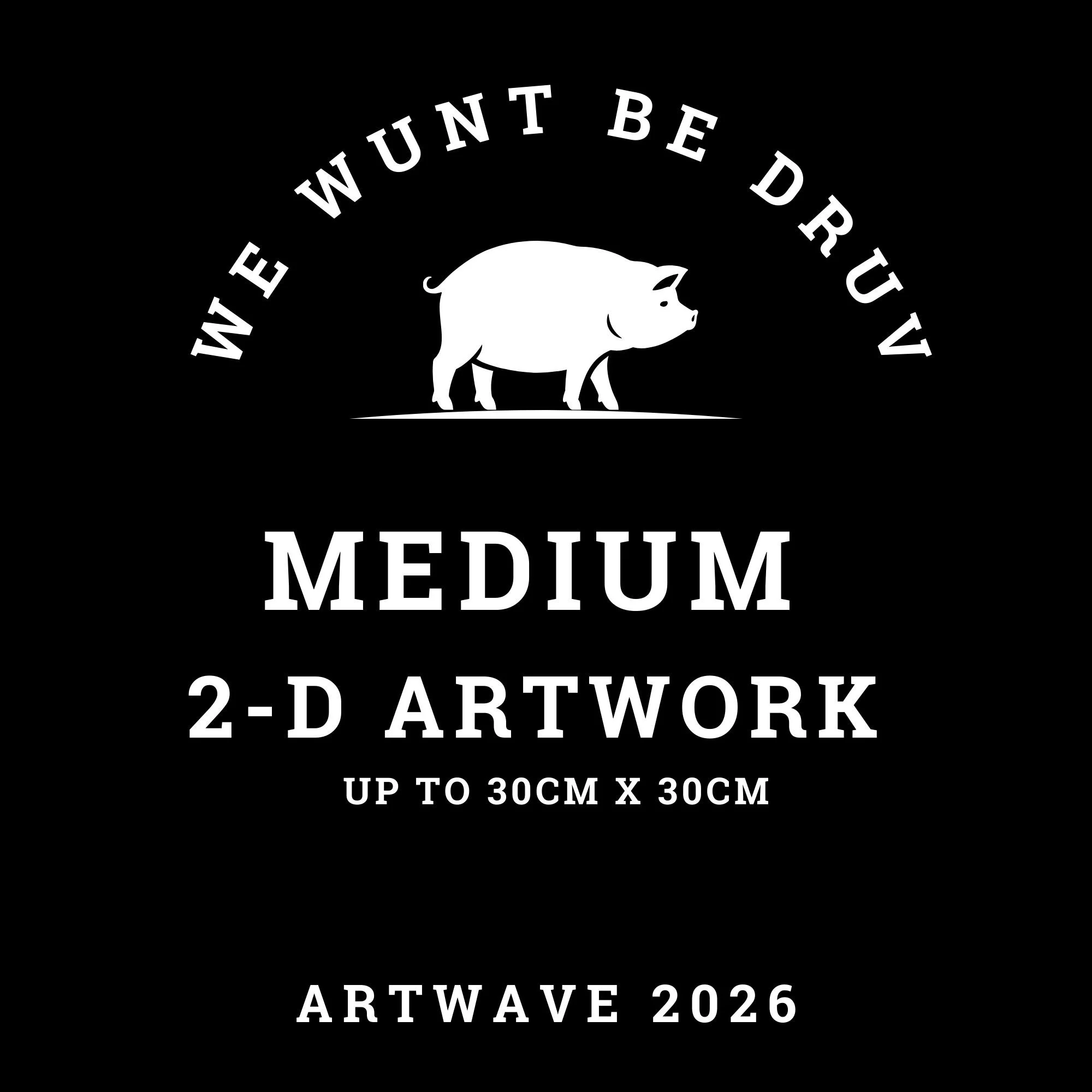 We Wunt Be Druv — Medium Entry (2D) — £20