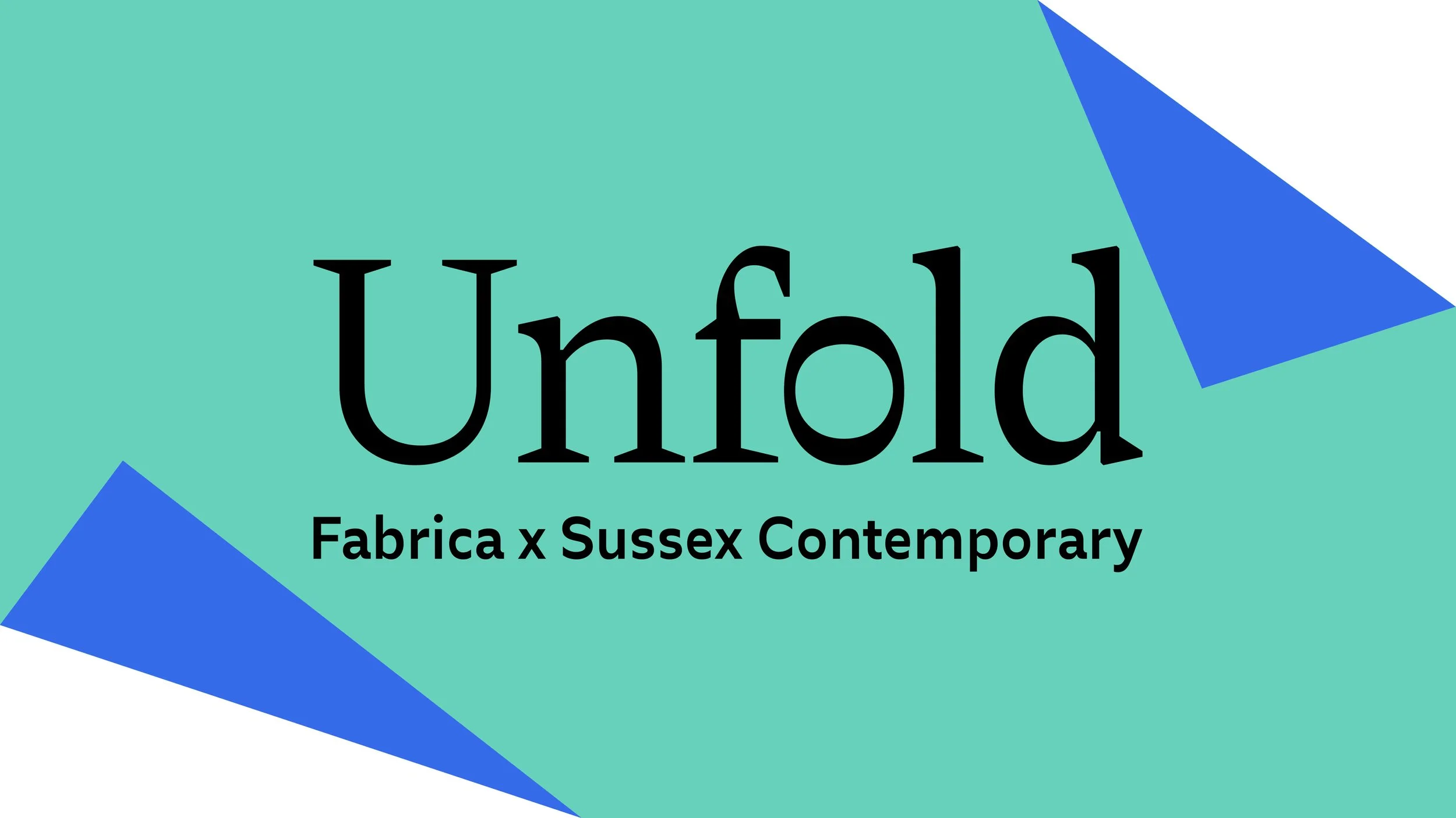 Unfold Artist Open Call 2027, Contemporary Art Exhibitions, Partnership Open Call & Exhibition between Sussex Contemporary & Fabrica