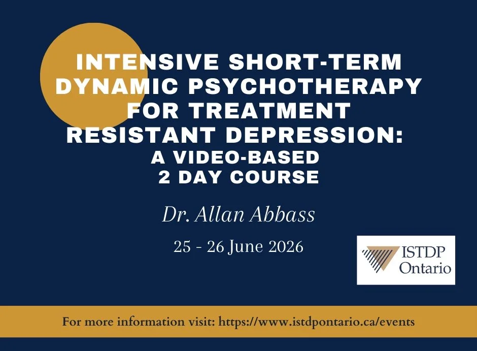 Hosted by ISTDP Ontario: Intensive Short-term Dynamic Psychotherapy for Treatment Resistant Depression: a video-based 2 day course