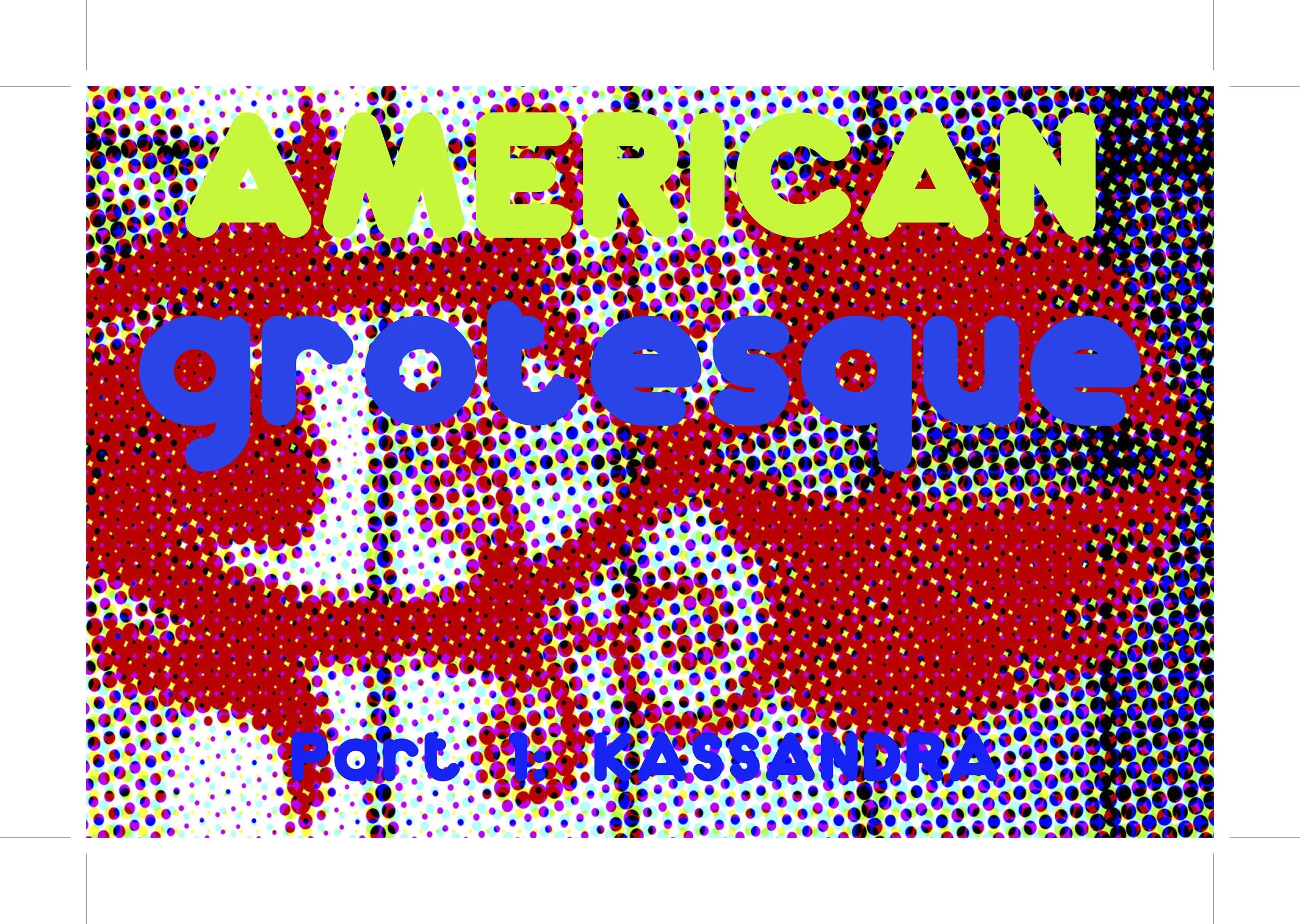 American Grotesque part 1 Kassandra OPENS