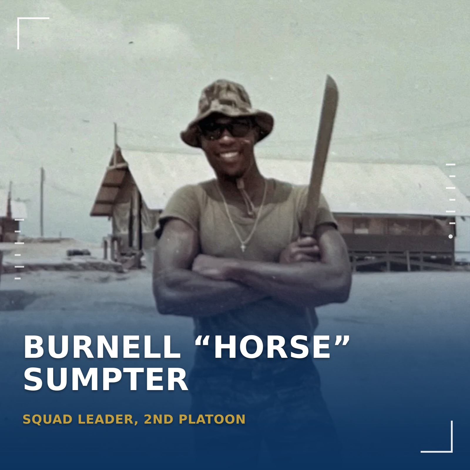 Burnell “Horse” Sumpter, Squad leader 2nd Platoon