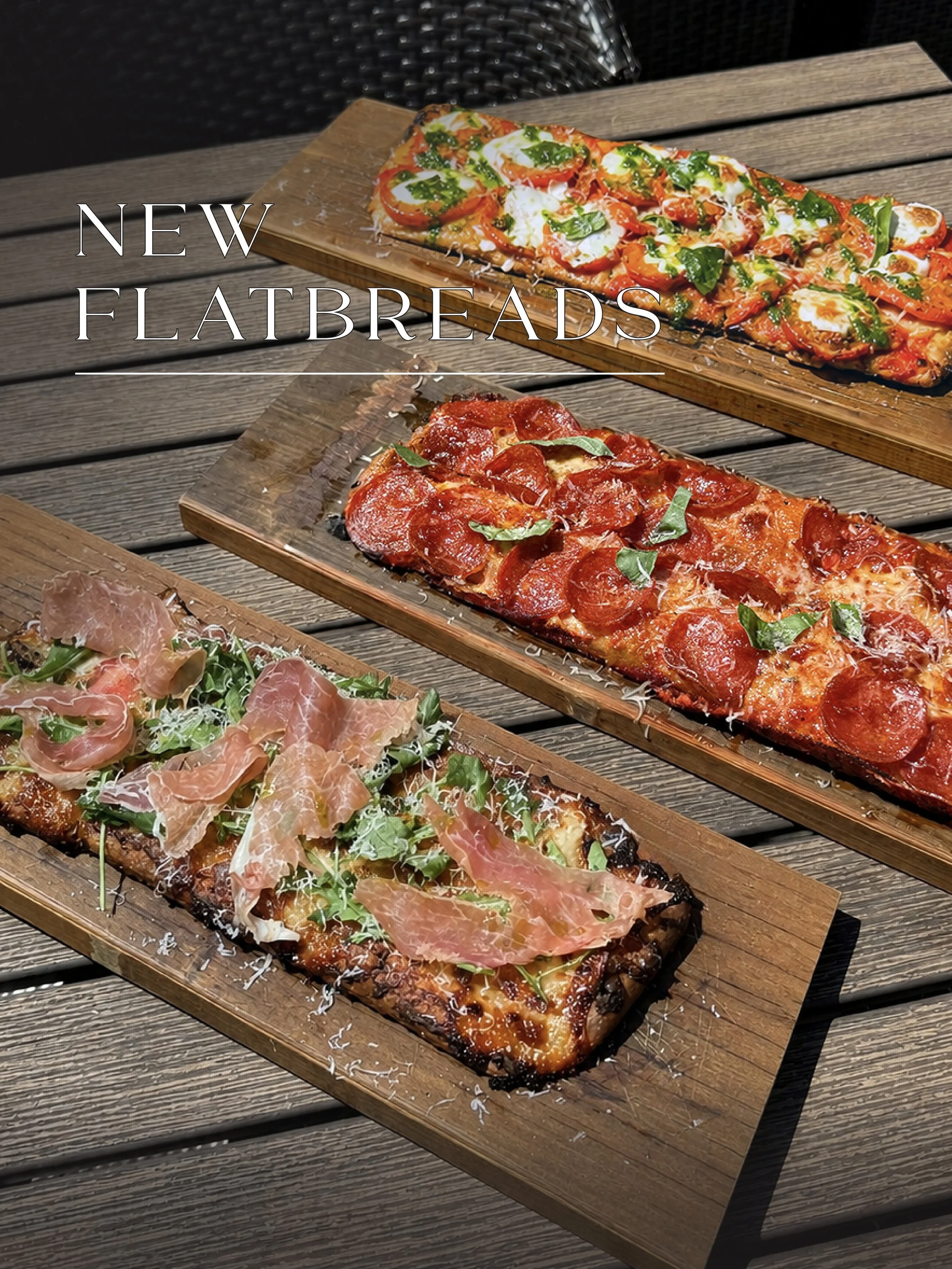 Fresh from the kitchen and built for patio season.

We&rsquo;ve been busy crafting new menu items for you, and our latest additions are made for sharing over drinks with friends. 

Introducing our three new flatbreads:
&bull; Margherita
&bull; Pepper