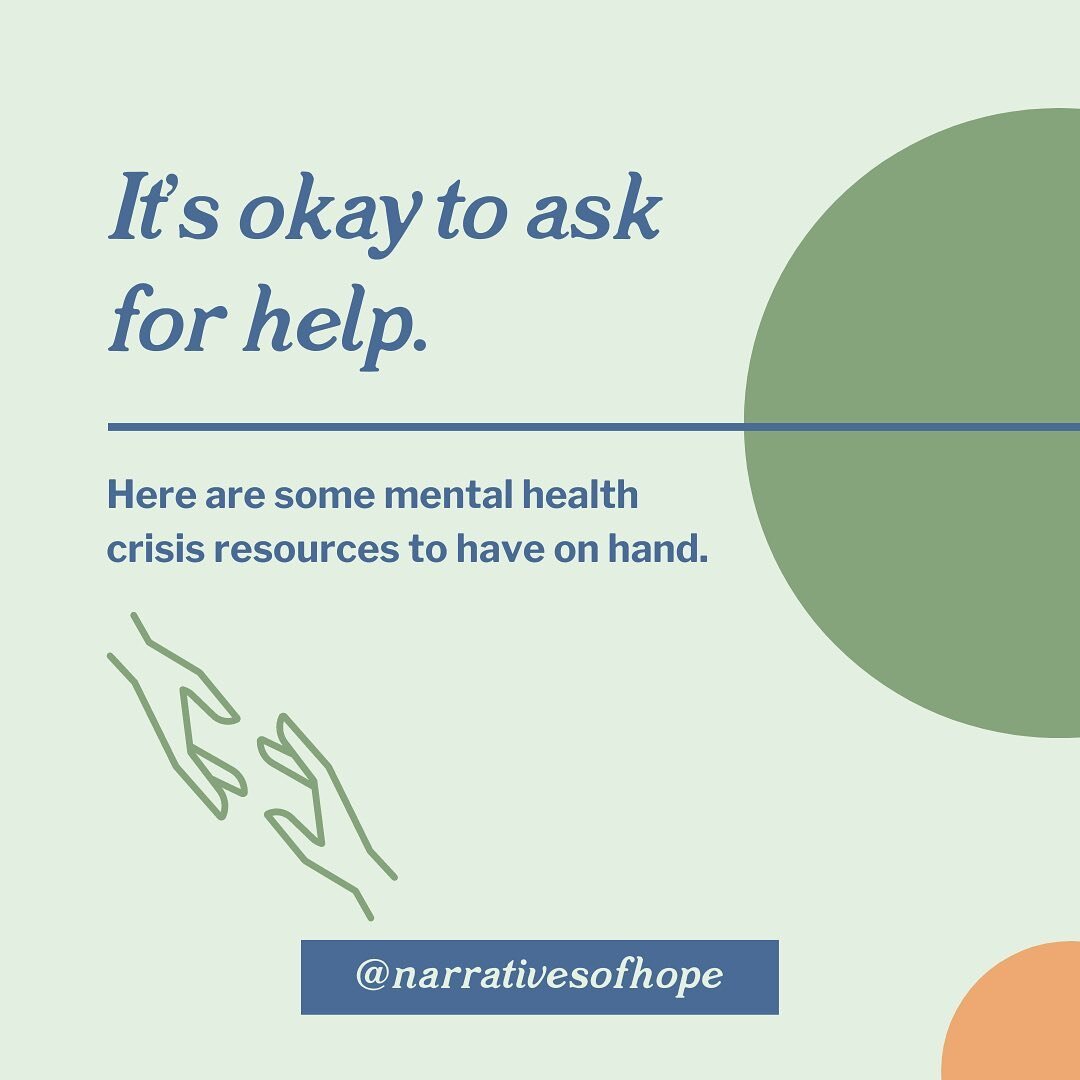 It&rsquo;s okay to ask for help. If you find yourself or a loved one in the middle of a crisis, it can be difficult to remember or look up a crisis line in the heat of the moment. Save these numbers to your phone so that you have them on hand in a ti