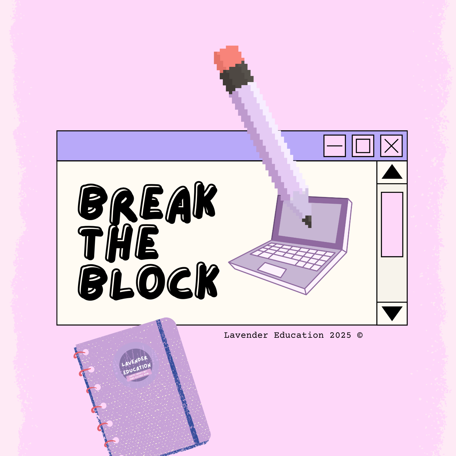 Digital illustration of a computer window with the phrase 'Break the Block' and a pixelated pencil breaking through the screen, with a purple notebook labeled 'Lavender Education' at the bottom left.