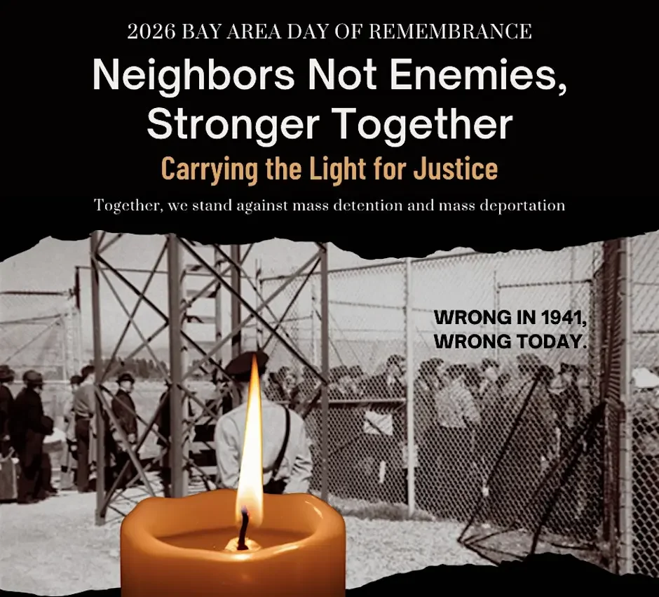 2026 Bay Area Day of Remembrance: Neighbors Not Enemies, Stronger Together  @ Japanese Cultural and Community Center of Northern California