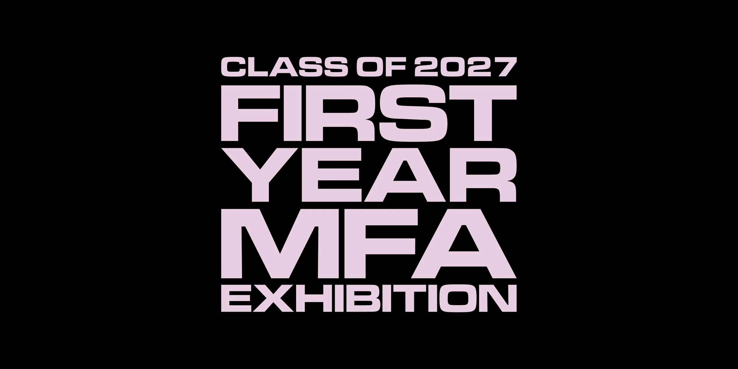  Class of 2027 First Year MFA Exhibition