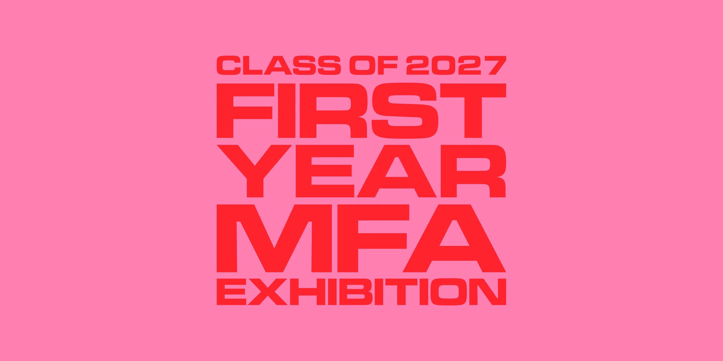  Class of 2027 First Year MFA Exhibition