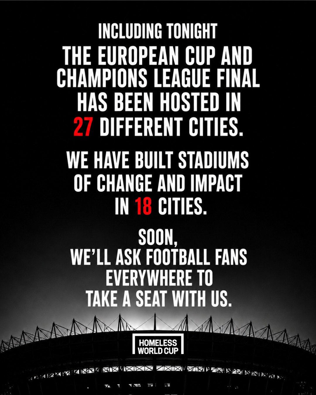 Tonight, more than 67,000 people will fill the Pusk&aacute;s Ar&eacute;na for the Champions League Final 🏟️⚽

For more than 20 years, the Homeless World Cup has also been building stadiums around the world.

Not in giant arenas. But in public spaces
