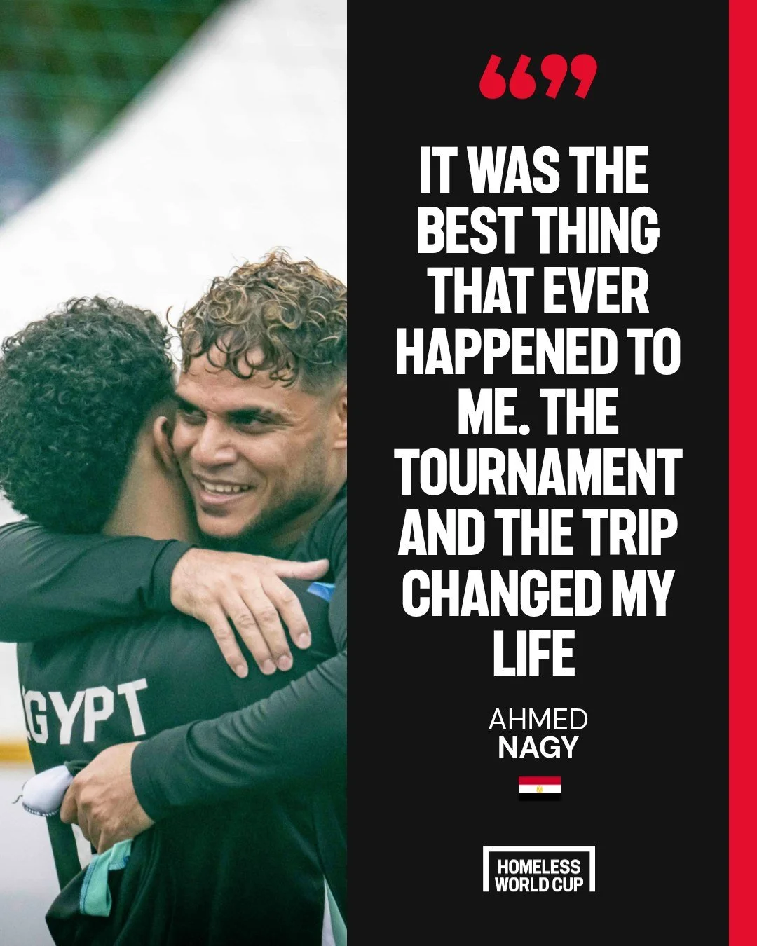 We caught up with players Ahmed and Radwan from the Egyptian team that made history in Oslo. 

They told us about their memories from the Homeless World Cup, the advice they'd share with future players and how the tournament changed their lives. 

Th