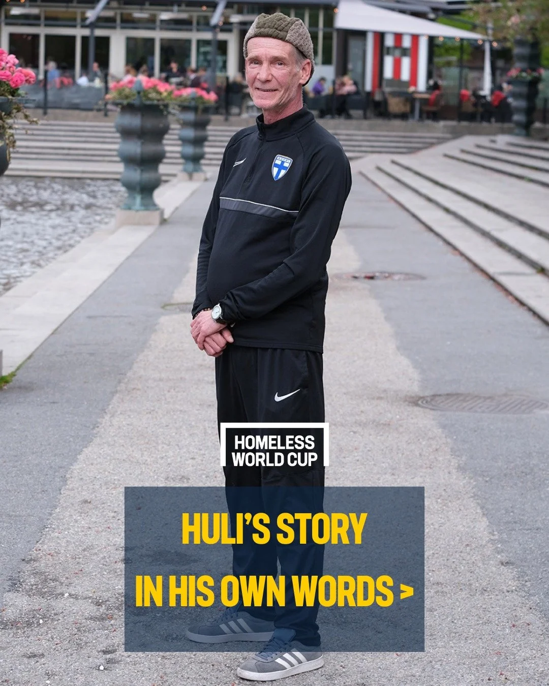 "Football made me part of the world&rdquo; 

Twenty years ago Huli represented Finland at the Cape Town 2006 Homeless World Cup.

Huli overcame addiction and found hope through football after spending ten years living on the street in Helsinki a
