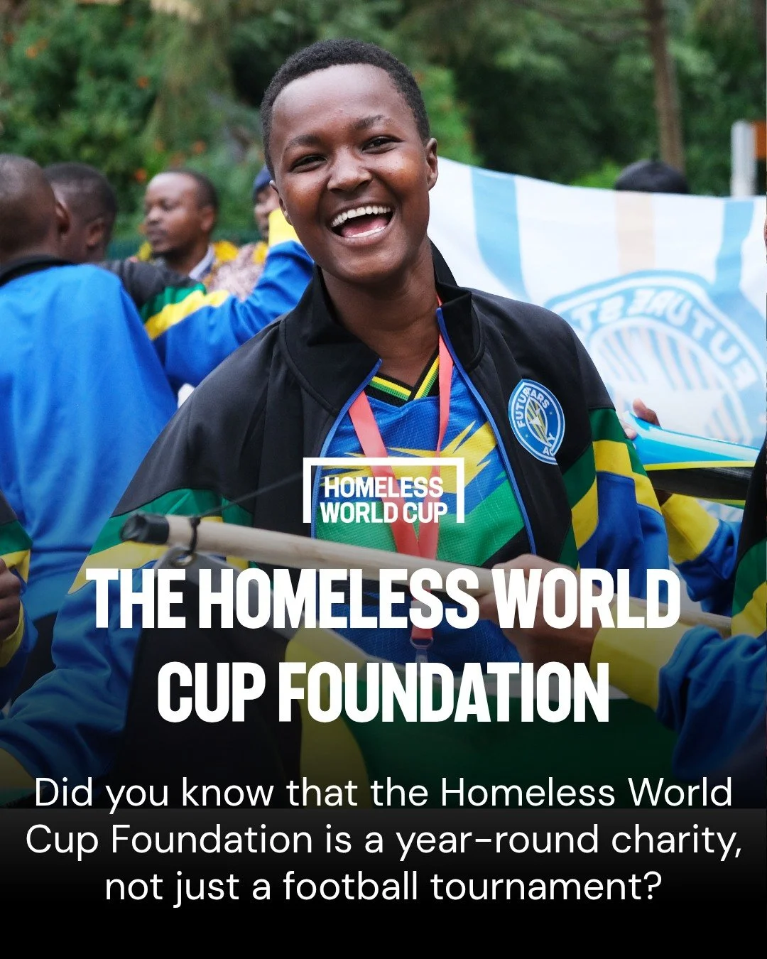 🏆 The Homeless World Cup Foundation is more than a tournament.

🌍 It's a global community. A year-round movement. A network of people and organisations using football to change lives.

⚽ Different countries. Different cultures. One shared belief in