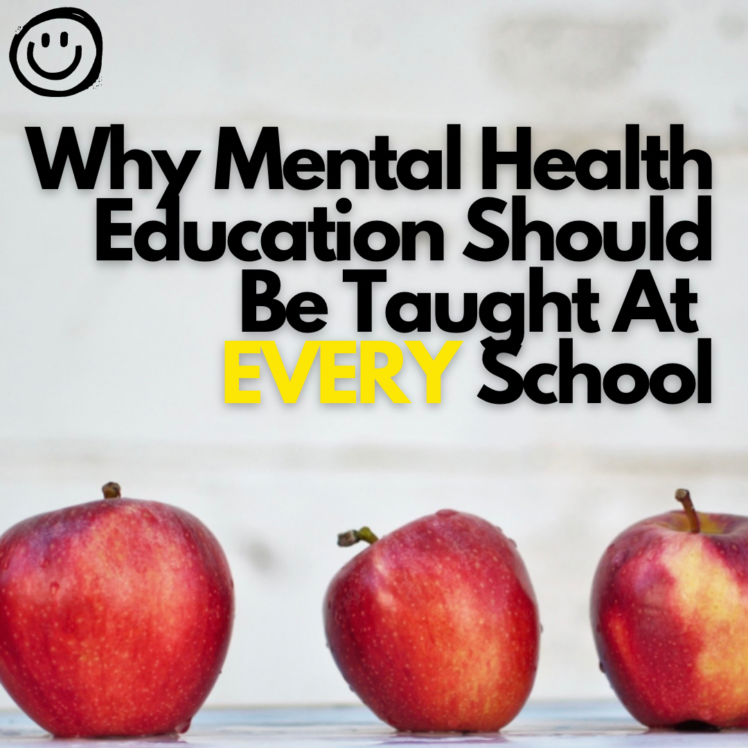 Why Mental Health Education Should Be Taught At EVERY School