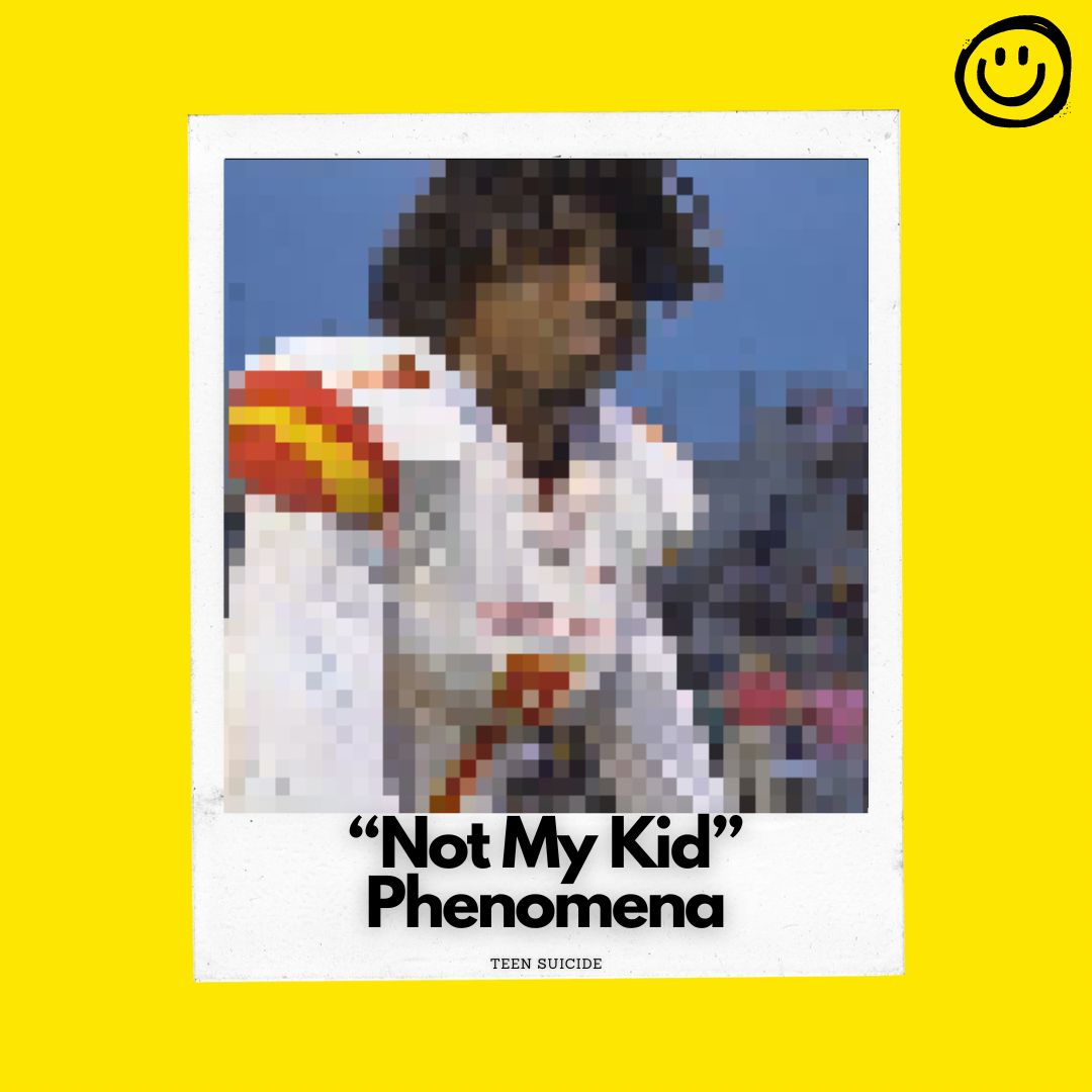 “Not My Kid” Phenomena