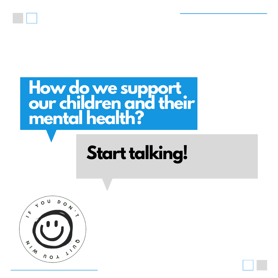 How do we support our children and their mental health? Start talking!