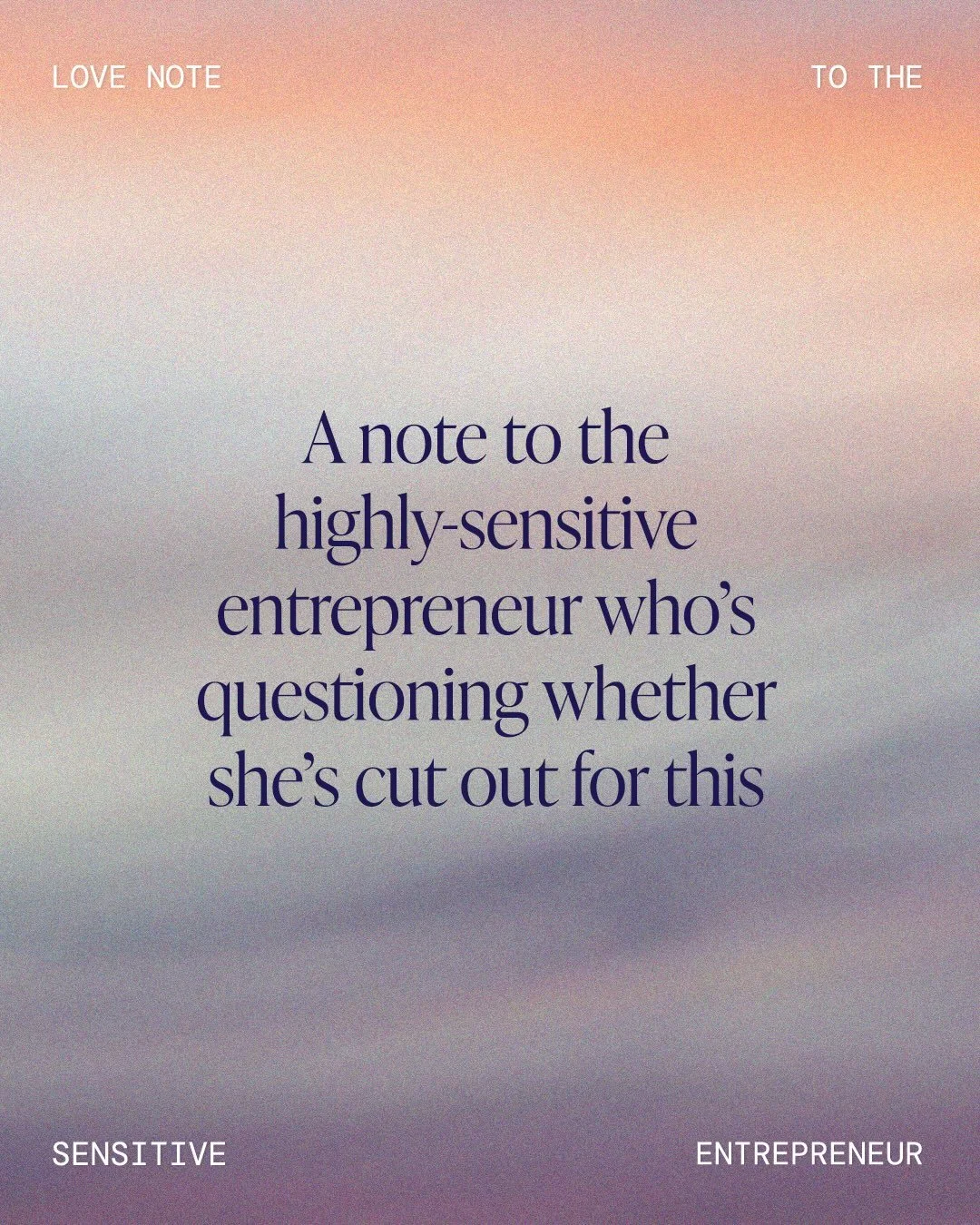 If you&rsquo;ve been wondering lately whether you&rsquo;re actually cut out for entrepreneurship, this note is for you. 💌

Because when you&rsquo;re sensitive, deeply invested in your work, and carrying the weight of building a business, it can be e