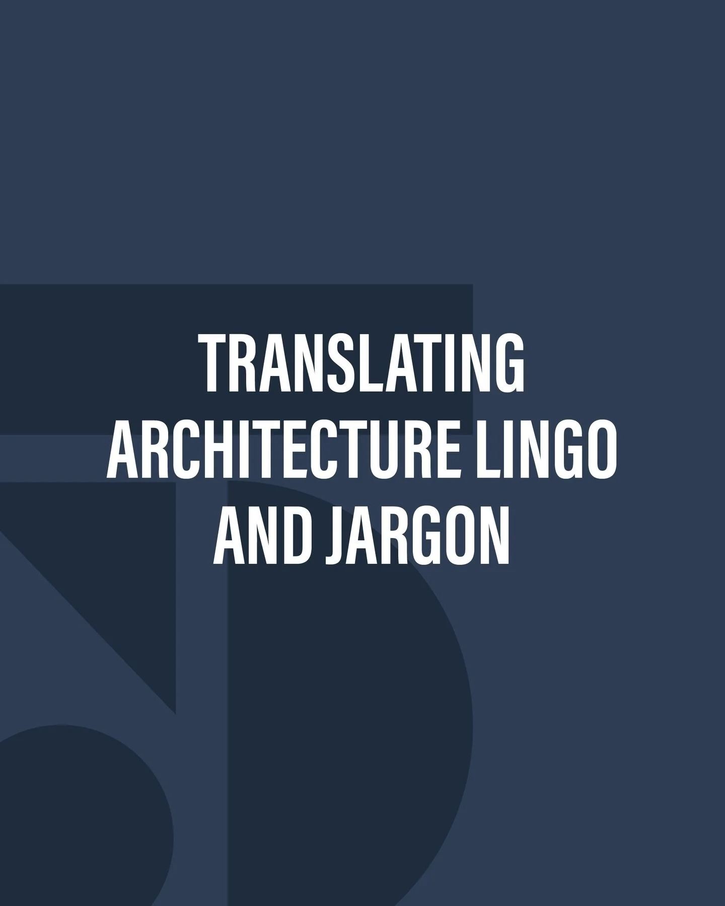 Architecture has a language of its own, and understanding it can make all the difference when bringing your vision to life.

These words describe how we think, design, and communicate ideas. But they can also sound like a foreign language if you&rsqu