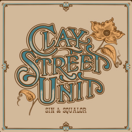 ‘Sin &amp; Squalor’ from Clay St Unit (produced by CP)