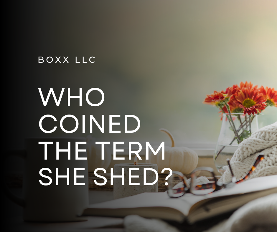 Who Coined the Term “She-Shed?”