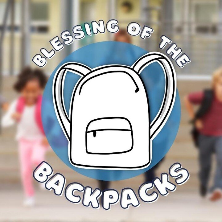 Hey kids! Bring your backpack with you to church next Sunday, September 11th! We have a special prayer and blessing planned to send you off to a new and exciting year at school!