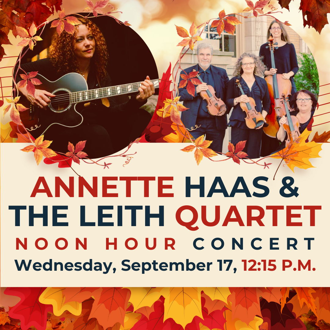 Noon Hour Concert: Annette Haas & the Leith Quartet