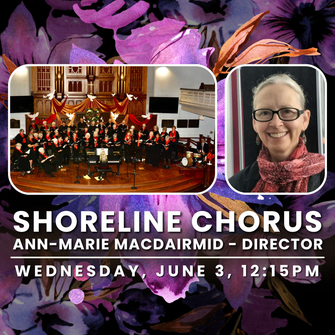Noon Hour Concert: Shoreline Chorus
