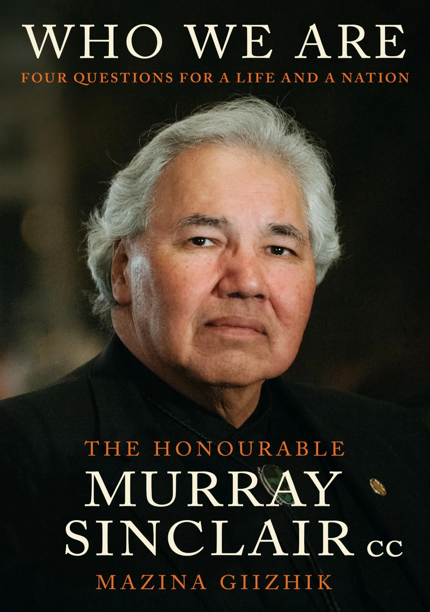 Who We Are: Four Questions for a Life and a Nation — Murray Sinclair