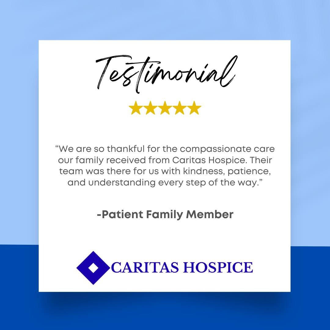 We are very appreciative of the kind words shared by our families and friends. It is a privilege to walk alongside you with care, compassion and dignity. ✨💙 #TestimonialTuesday #CaritasHospice
