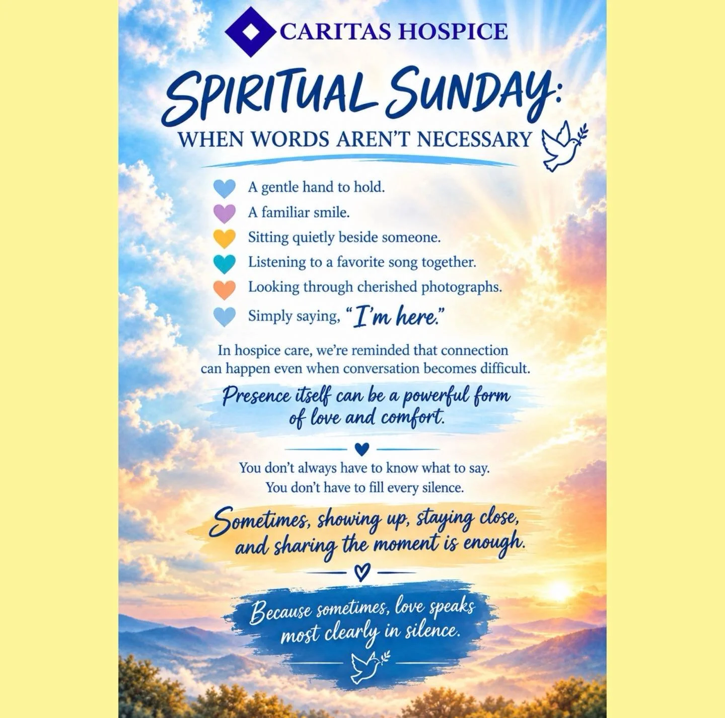 Sometimes, we don&rsquo;t need the perfect words. Simply being present is enough. A familiar smile, a favorite song, a quiet moment together, or simply saying, &ldquo;I&rsquo;m here.&rdquo; In hospice care, we&rsquo;re reminded that love and connecti
