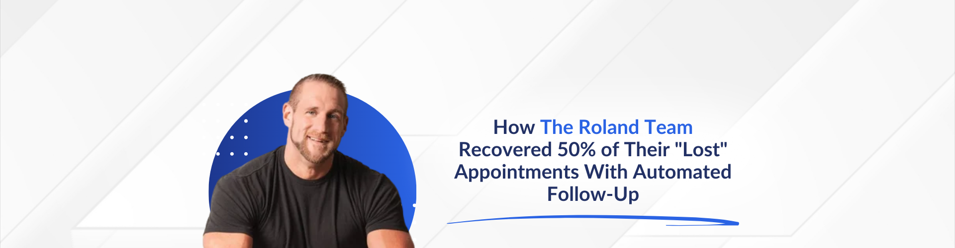How The Roland Team Recovered 50% of Their "Lost" Appointments With Automated Follow-Up