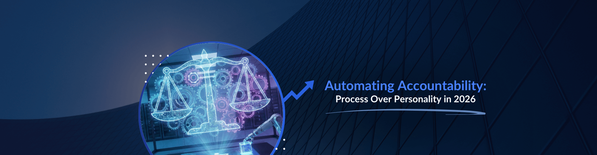 Automating Accountability and the Philosophy of Process Over Personality