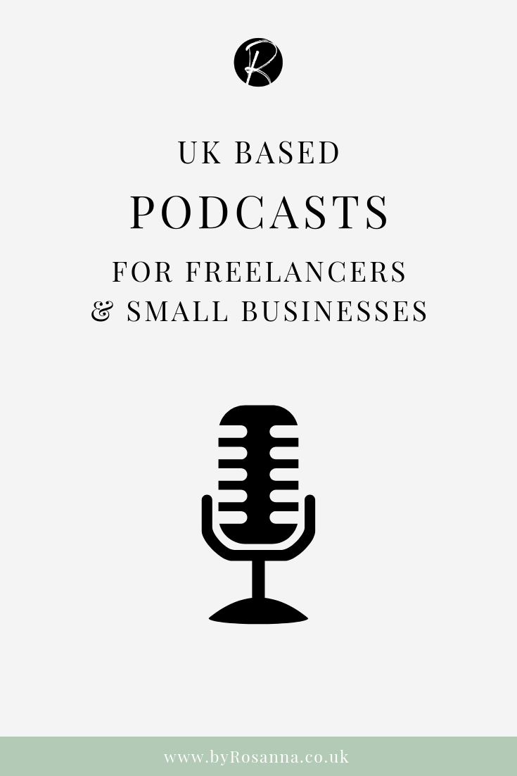 UK Based Podcasts for Freelancers and Small Businesses | byRosanna