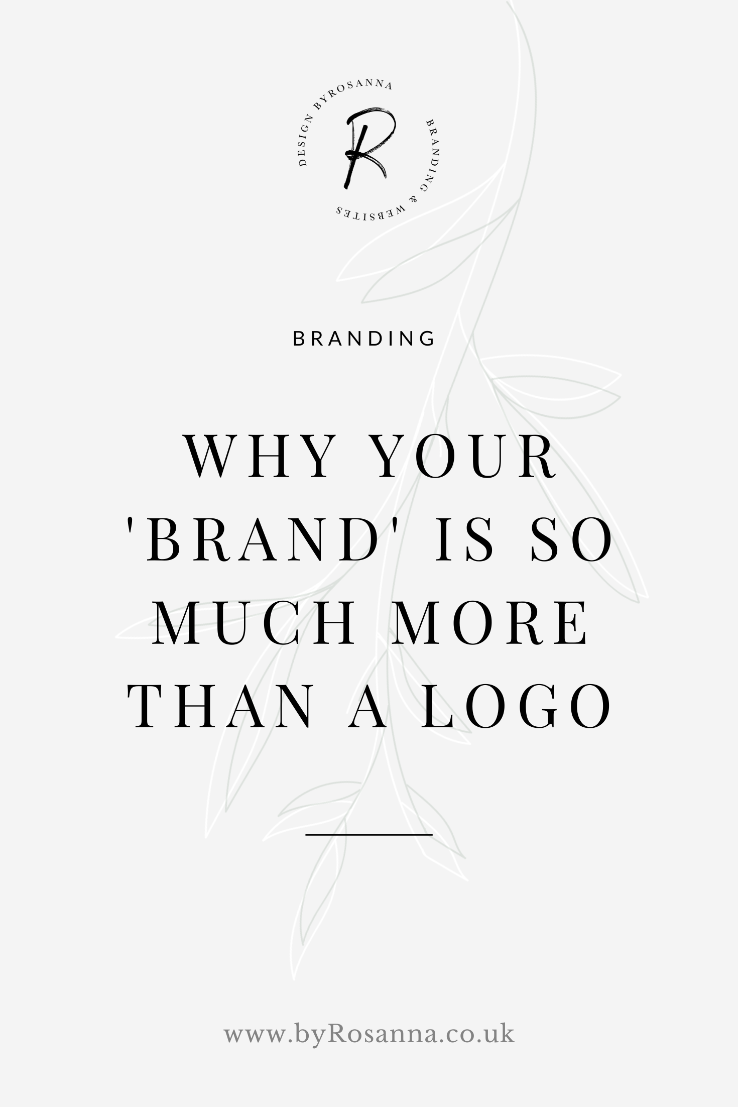 Why Your 'Brand' Is So Much More Than Just a Logo | byRosanna