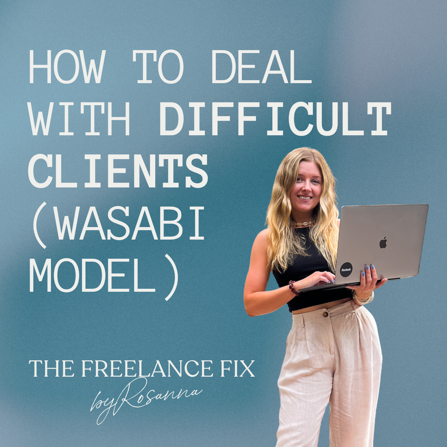 124 | How to deal with difficult clients (my WASABI model)