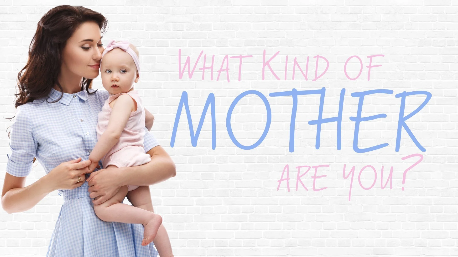 “What Kind of Mother Are You?”