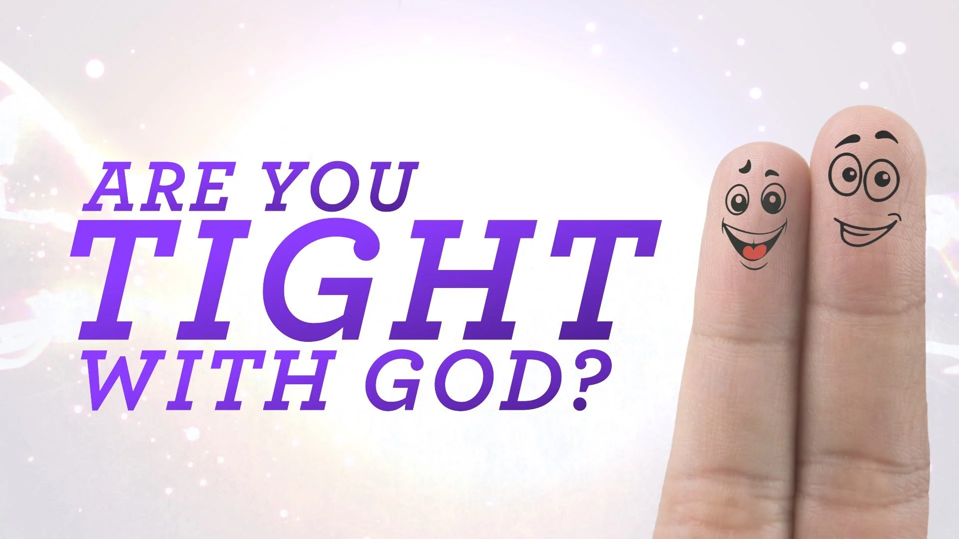 “Are You Tight With God?”