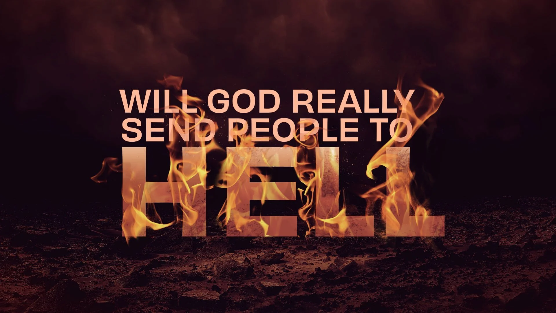 “Will God Really Send People to Hell?”