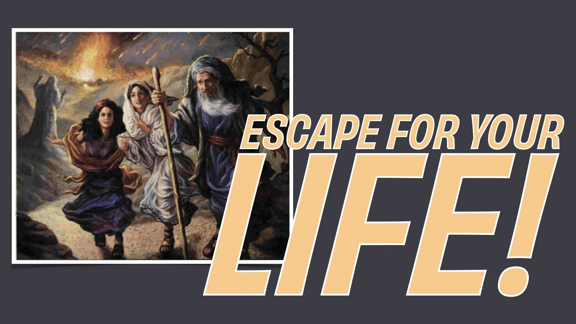 “Escape for Your Life!”