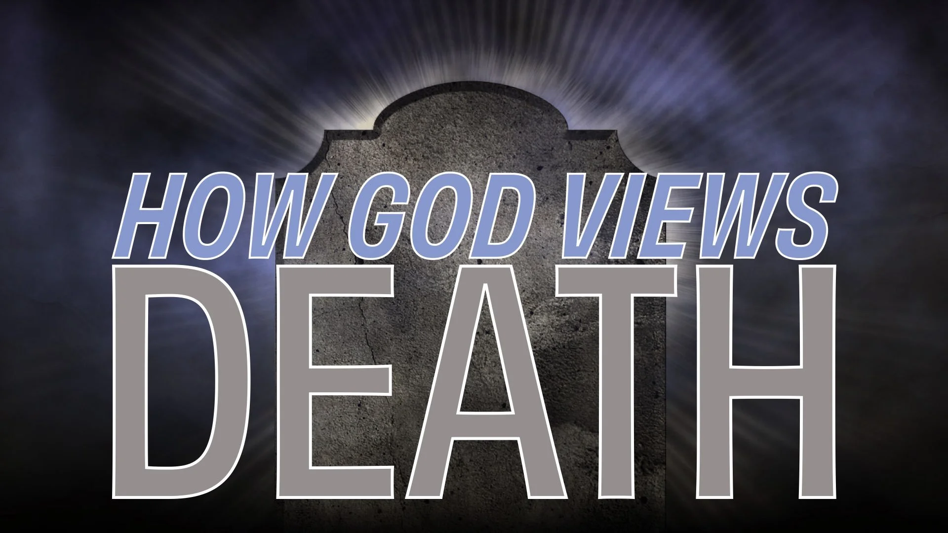 “How God Views Death”