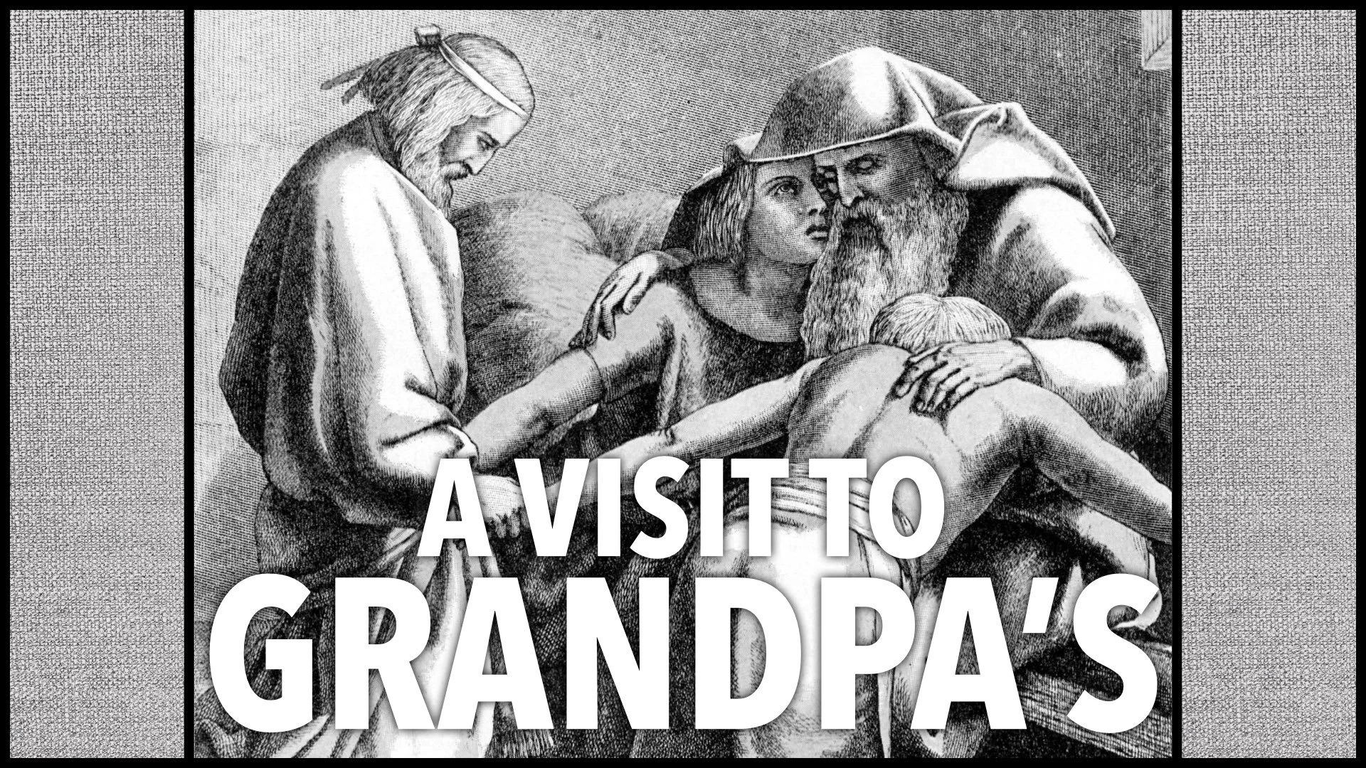 “A Visit to Grandpa’s”