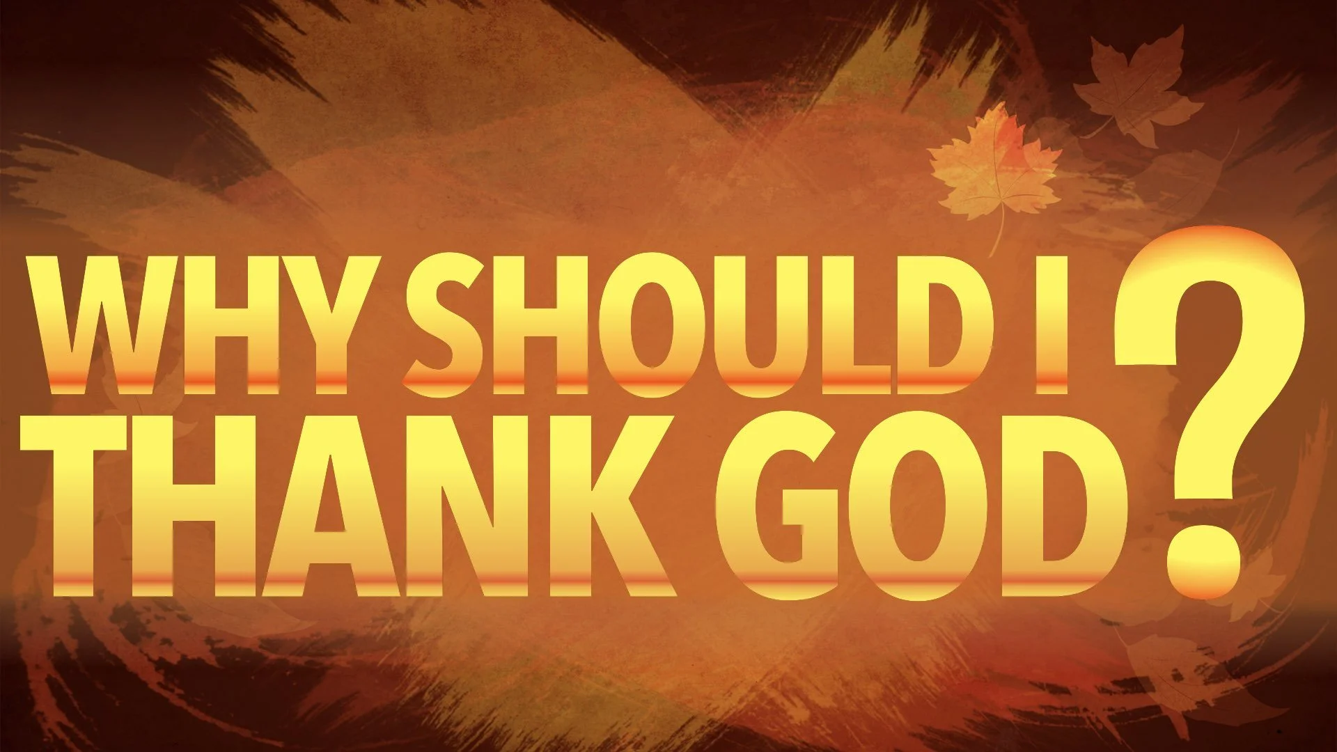 “Why Should I Thank God?”