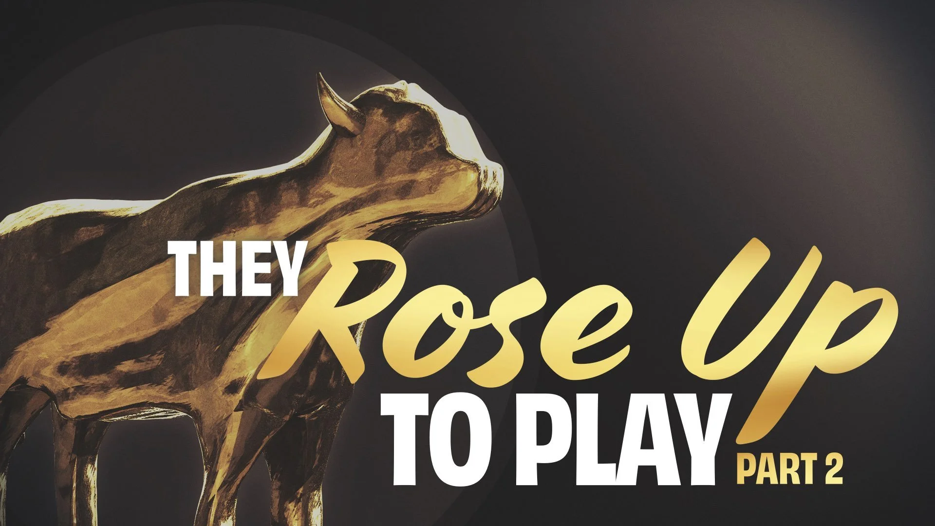 “They Rose Up to Play” (Part 2)